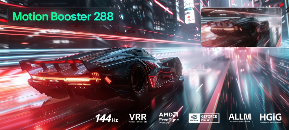 Motion Booster až 288 Hz s VRR a FreeSync přináší extrémně plynulé hraní bez trhání a zpoždění.
